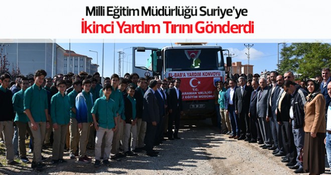 Milli Eğitim Müdürlüğü Suriye’ye İkinci Yardım Tırını Gönderdi