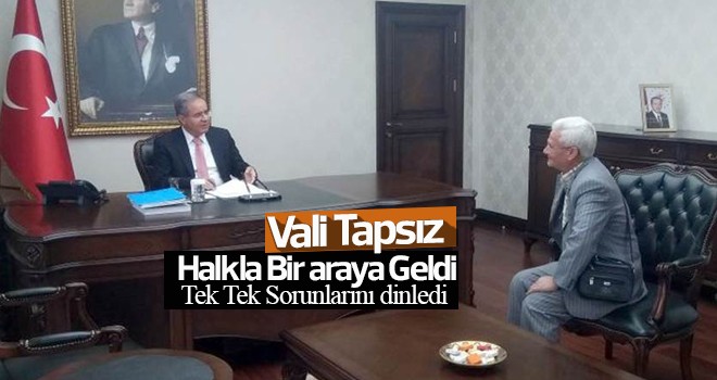 Vali Tapsız, Vatandaşla Buluşmalarına Devam Ediyor