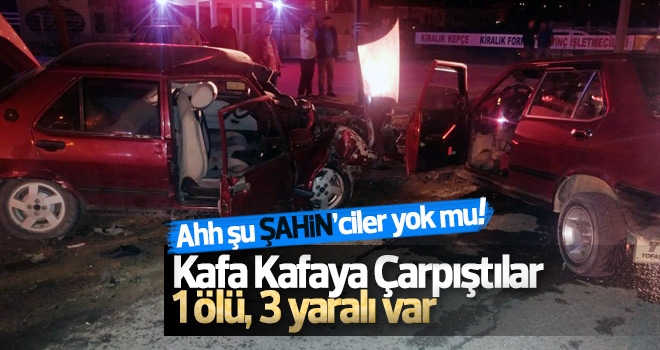 Otomobiller kafa kafaya çarpıştı:1 ölü, 3 yaralı