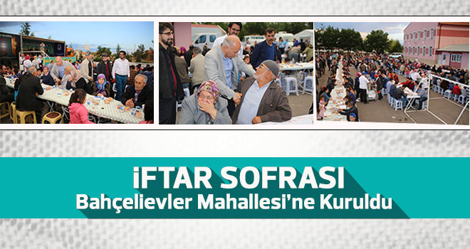 İftar Sofrası Bahçelievler Mahallesi’ne Kuruldu