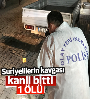 Suriyelilerin kavgası kanlı bitti: 1 ölü