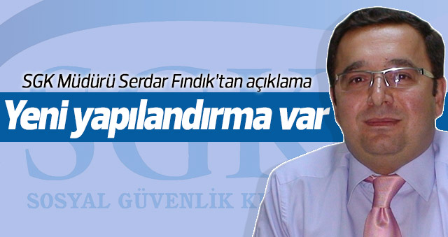 SGK'da yeni yapılandırma yapılacak