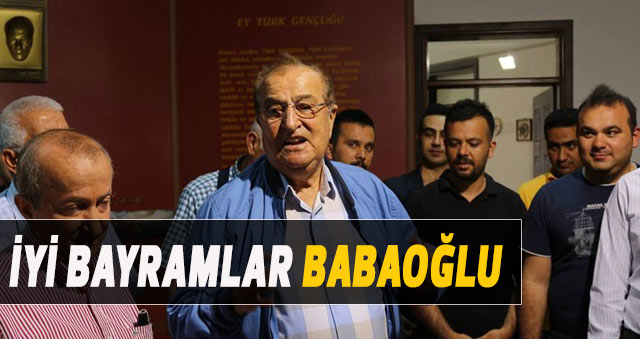 İYİ BAYRAMLAR BABAOĞLU