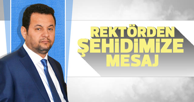 KMÜ REKTÖRÜ AKGÜL’DEN BAŞSAĞLIĞI MESAJI