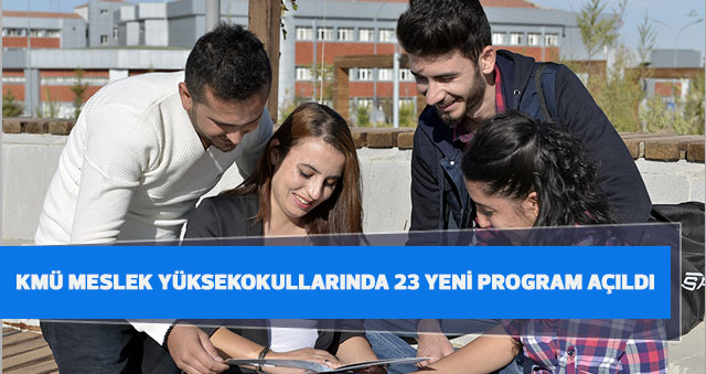 KMÜ MESLEK YÜKSEKOKULLARINDA 23 YENİ PROGRAM AÇILDI