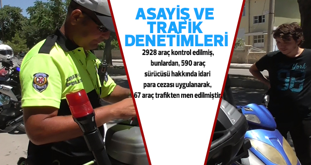 ASAYİŞ VE TRAFİK DENETİMLERİ