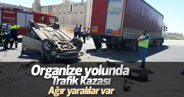 Karaman Organize Yolunda Trafik kazası