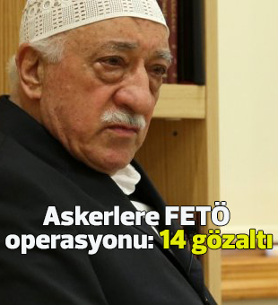 Konya’da askerlere FETÖ operasyonu: 14 gözaltı