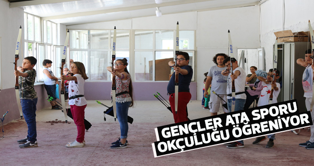 GENÇLER ATA SPORU OKÇULUĞU ÖĞRENİYOR