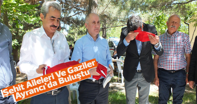 Şehit Aileleri Ve Gaziler Ayrancı’da Buluştu