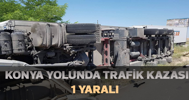 Konya yolunda trafik kazası