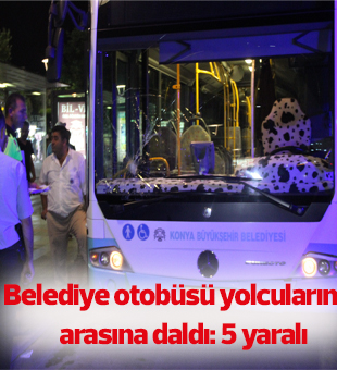 Belediye Otobüsü Yolcuların Arasına Daldı: 5 Yaralı