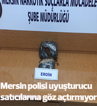 Mersin Polisi Uyuşturucu Satıcılarına Göz Açtırmıyor