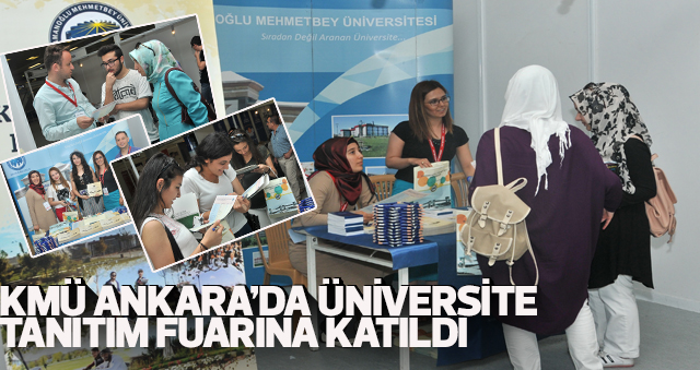 KMÜ ANKARA’DA ÜNİVERSİTE TANITIM FUARINA KATILDI