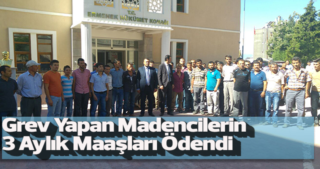 Ermenenk’te Grev Yapan Madencilerin 3 Aylık Maaşları Ödendi