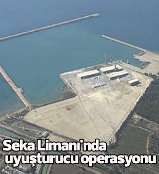 Seka Limanında Uyuşturucu Operasyonu
