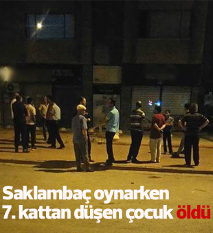 Saklambaç Oynarken 7. Kattan Düşen Çocuk Öldü
