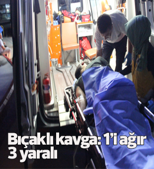 Konyada Bıçaklı Kavga: 1İ Ağır 3 Yaralı