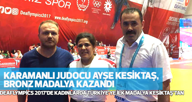 DEAFLYMPİCS 2017’DE KADINLARDA TÜRKİYE’YE İLK MADALYA KESİKTAŞ’TAN