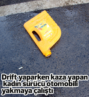 Drift Yaparken Kaza Yapan Kadın Sürücü Otomobili Yakmaya Çalıştı