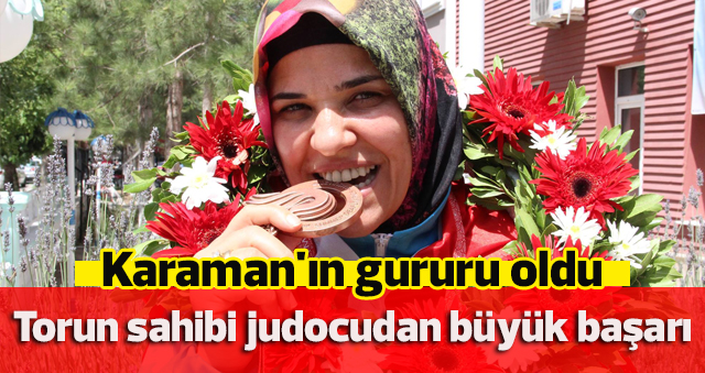 Karaman'ın gururu oldu