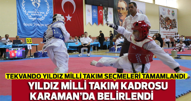 YILDIZ MİLLİ TAKIM KADROSU KARAMAN’DA BELİRLENDİ