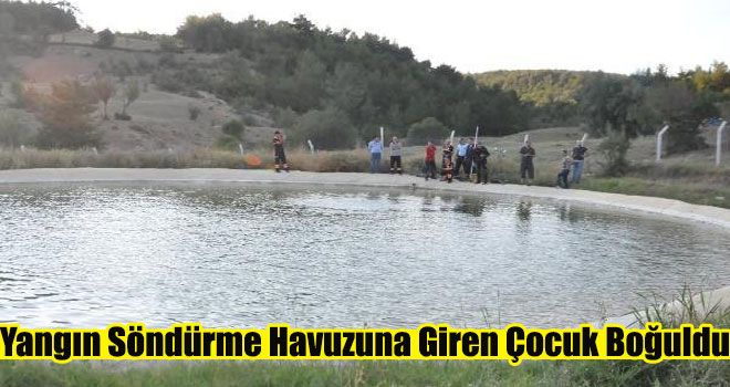 Yangın Söndürme Havuzuna Giren Çocuk Boğuldu