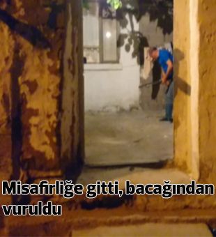 Misafirliğe Gitti, Bacağından Vuruldu