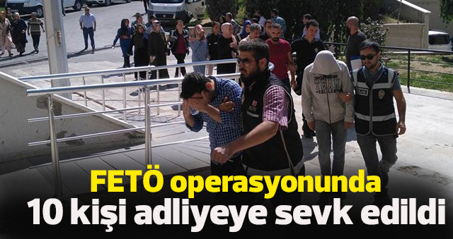 Karamanda Fetö Operasyonunda 10 Kişi Adliyeye Sevk Edildi