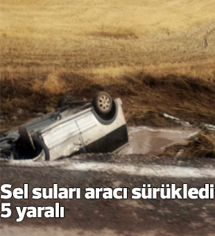 Sel Suları Aracı Sürükledi: 5 Yaralı