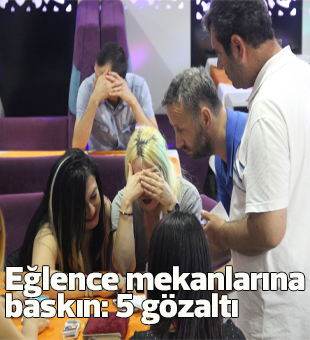 Konyada Eğlence Mekanlarına Baskın: 5 Gözaltı