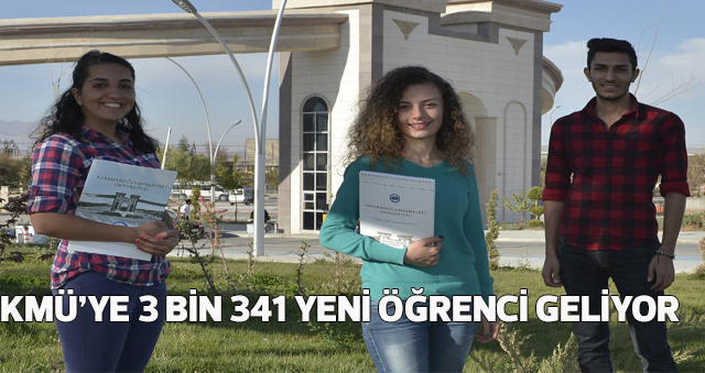 KMÜ’YE 3 BİN 341 YENİ ÖĞRENCİ GELİYOR