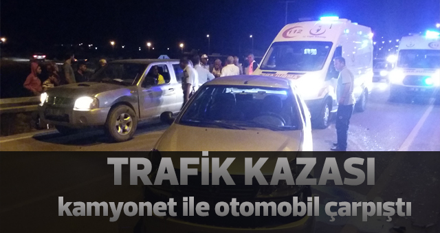 Karaman'da kamyonet ile otomobil çarptı