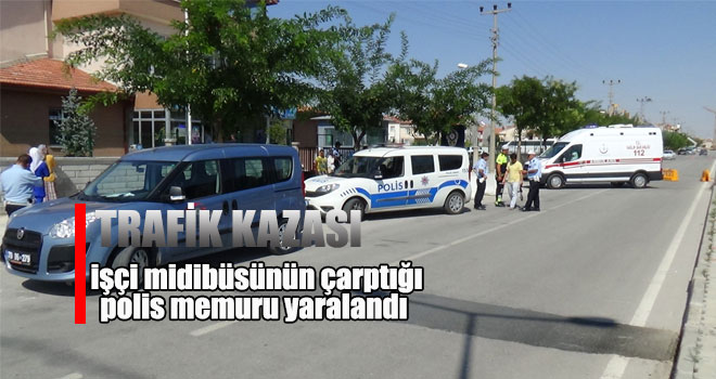 Karamanda İşçi Midibüsünün Çarptığı Polis Memuru Yaralandı