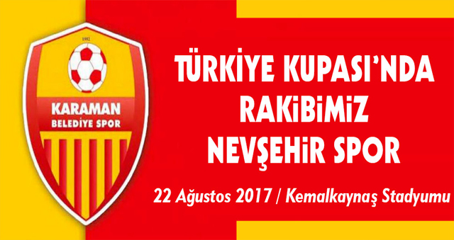 TÜRKİYE KUPASI'NDA RAKİBİMİZ NEVŞEHİR SPOR