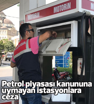 Petrol Piyasası Kanununa Uymayan İstasyonlara Ceza