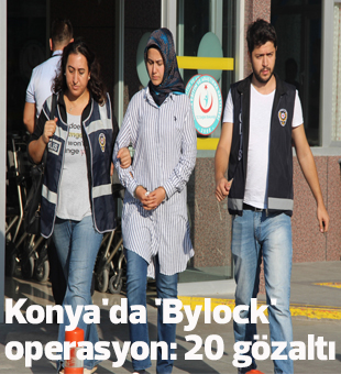 Konyada Bylock Operasyon: 20 Gözaltı