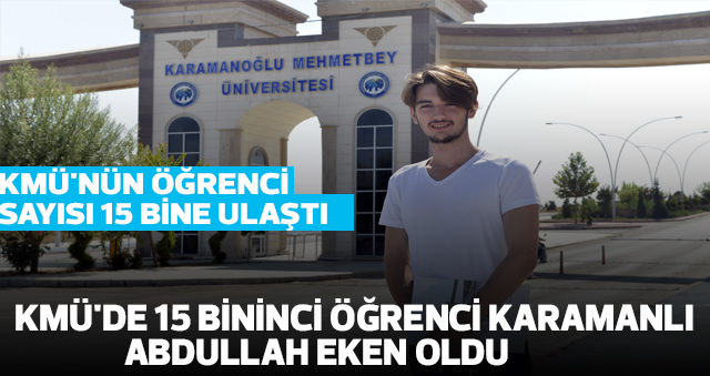 KMÜ'NÜN ÖĞRENCİ SAYISI 15 BİNE ULAŞTI