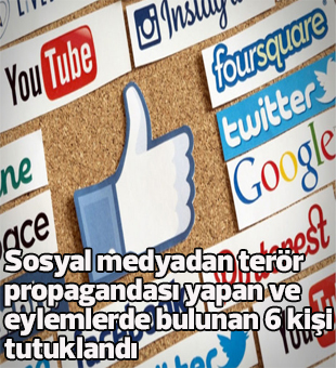 Sosyal Medyadan Terör Propagandası Yapan Ve Eylemlerde Bulunan 6 Kişi Tutuklandı