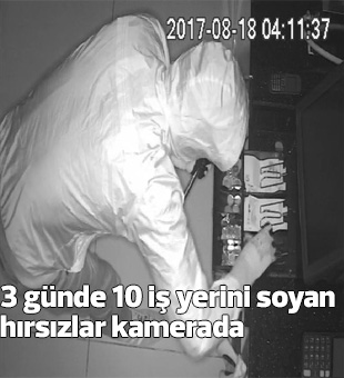 3 Günde 10 İş Yerini Soyan Hırsızlar Kamerada