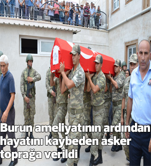 Burun Ameliyatının Ardından Hayatını Kaybeden Asker Toprağa Verildi