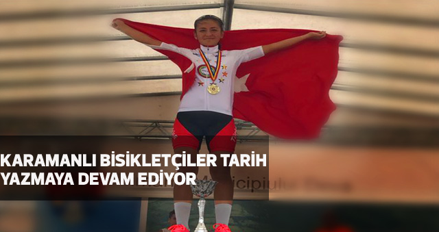 KARAMANLI BİSİKLETÇİLER TARİH YAZMAYA DEVAM EDİYOR