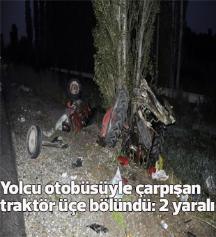 Yolcu Otobüsüyle Çarpışan Traktör Üçe Bölündü: 2 Yaralı