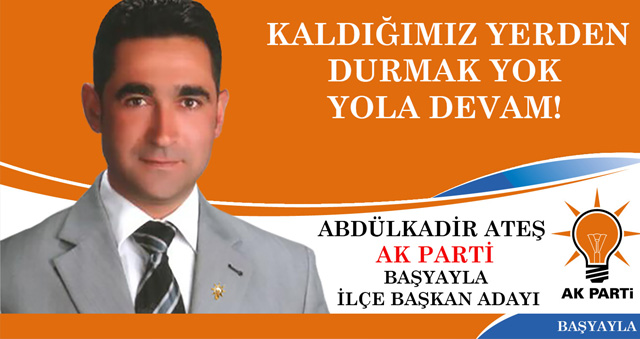 Kadir Ateş Başyayla İlçe Başkan Adayı