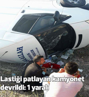 Lastiği Patlayan Kamyonet Devrildi: 1 Yaralı