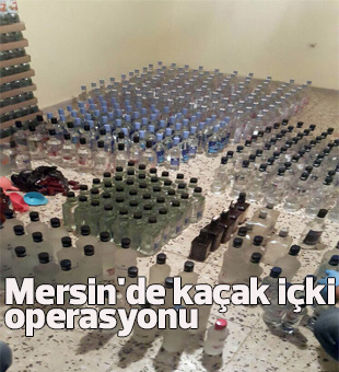 Mersinde Kaçak İçki Operasyonu