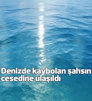 Denizde Kaybolan Şahsın Cesedine Ulaşıldı