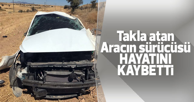 Karaman’da tarlaya takla atan otomobilin sürücüsü öldü