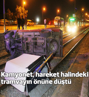 Kamyonet, Hareket Halindeki Tramvayın Önüne Düştü