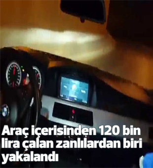 Araç İçerisinden 120 Bin Lira Çalan Zanlılardan Biri Yakalandı